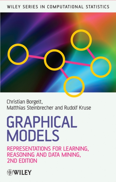 Graphical Models : Representations for Learning, Reasoning and Data Mining, PDF eBook