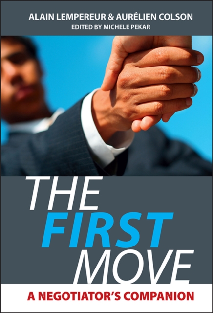 The First Move : A Negotiator's Companion, Hardback Book