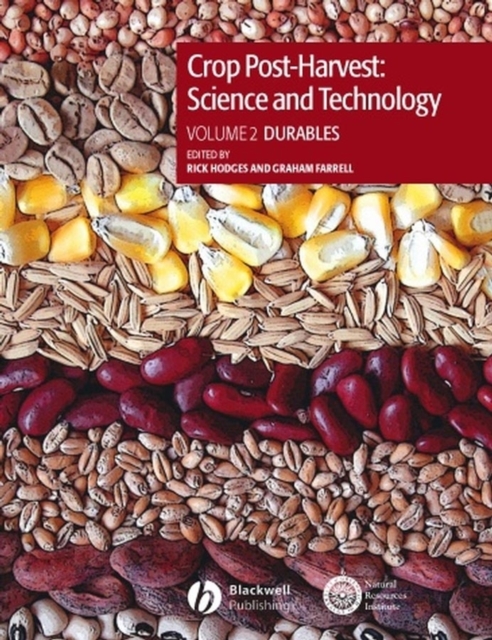 Crop Post-Harvest: Science and Technology, Volume 2 : Durables - Case Studies in the Handling and Storage of Durable Commodities, PDF eBook
