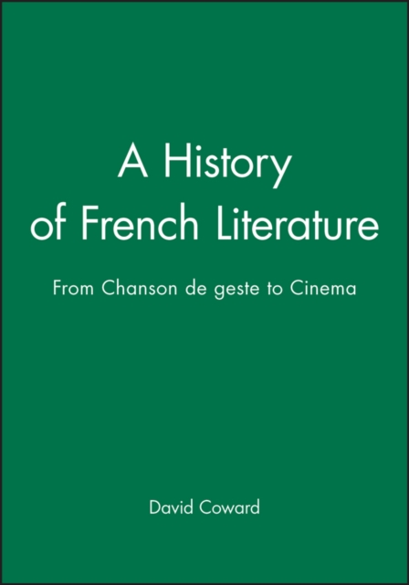A History of French Literature : From Chanson de geste to Cinema, PDF eBook
