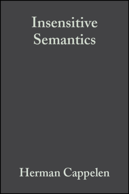 Insensitive Semantics : A Defense of Semantic Minimalism and Speech Act Pluralism, PDF eBook