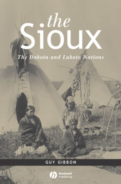 The Sioux : The Dakota and Lakota Nations, PDF eBook