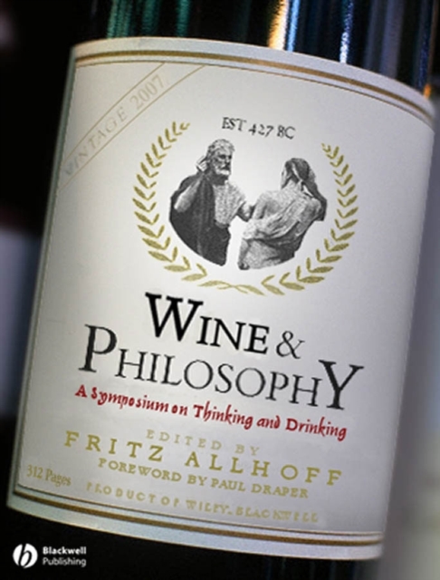 Wine and Philosophy : A Symposium on Thinking and Drinking, PDF eBook
