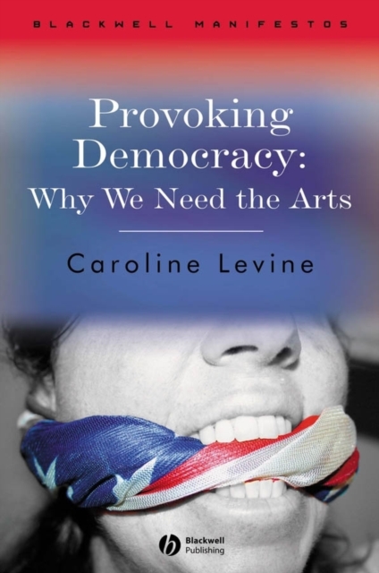 Provoking Democracy : Why We Need the Arts, PDF eBook