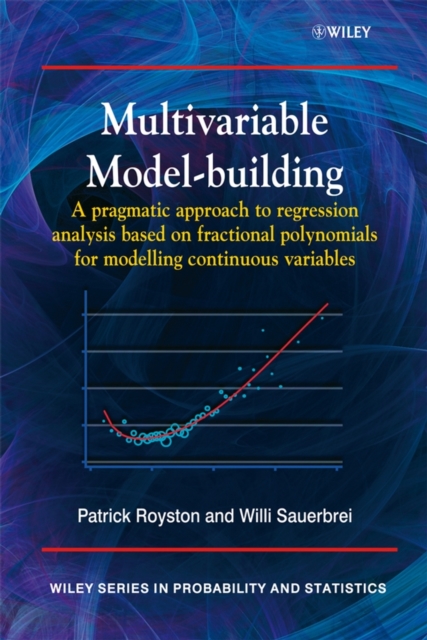 Multivariable Model - Building : A Pragmatic Approach to Regression Anaylsis based on Fractional Polynomials for Modelling Continuous Variables, PDF eBook