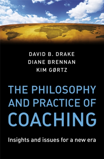 The Philosophy and Practice of Coaching : Insights and issues for a new era, PDF eBook