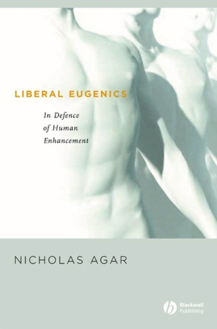 Liberal Eugenics : In Defence of Human Enhancement, PDF eBook