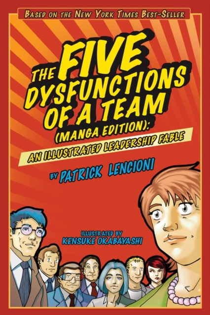 The Five Dysfunctions of a Team, Manga Edition : An Illustrated Leadership Fable, Paperback / softback Book