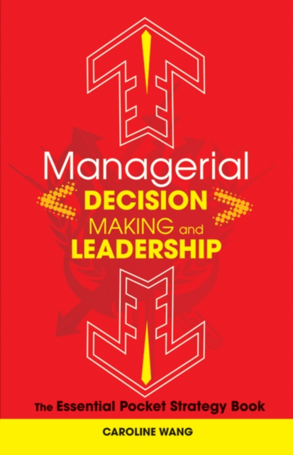 Managerial Decision Making Leadership : The Essential Pocket Strategy Book, PDF eBook