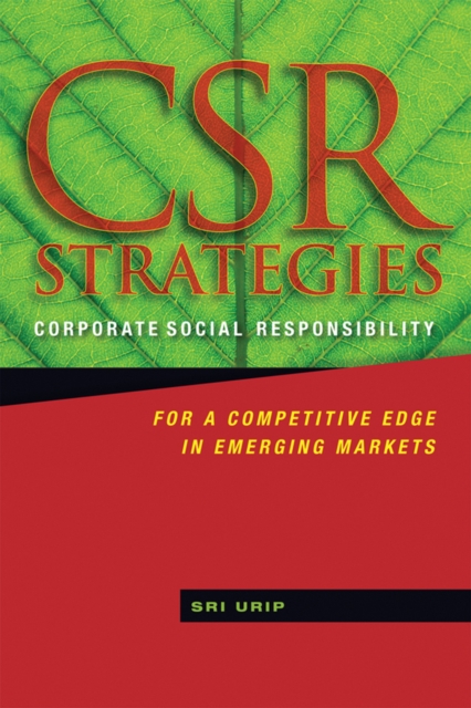 CSR Strategies : Corporate Social Responsibility for a Competitive Edge in Emerging Markets, PDF eBook