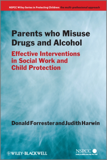 Parents Who Misuse Drugs and Alcohol : Effective Interventions in Social Work and Child Protection, PDF eBook