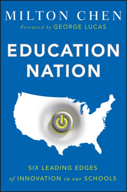 Education Nation : Six Leading Edges of Innovation in our Schools, EPUB eBook