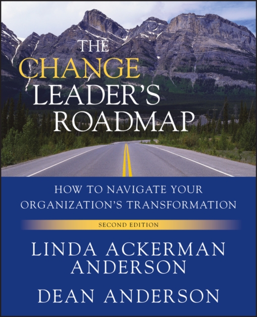 The Change Leader's Roadmap : How to Navigate Your Organization's Transformation, EPUB eBook