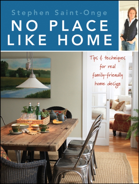 No Place Like Home : Tips & techniques for real family-friendly home design, EPUB eBook