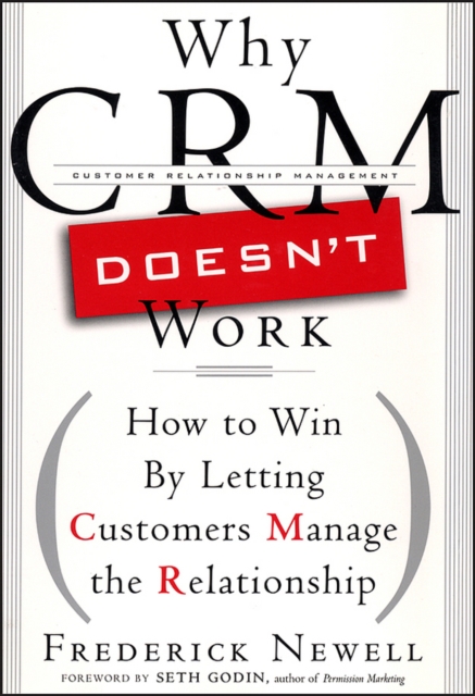 Why CRM Doesn't Work : How to Win by Letting Customers Manange the Relationship, PDF eBook