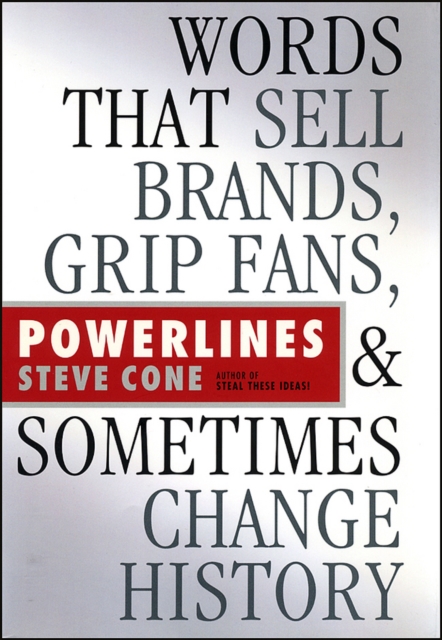Powerlines : Words That Sell Brands, Grip Fans, and Sometimes Change History, PDF eBook