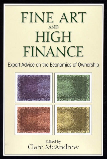 Fine Art and High Finance : Expert Advice on the Economics of Ownership, PDF eBook