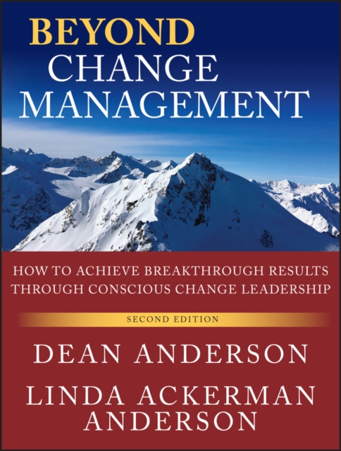 Beyond Change Management : How to Achieve Breakthrough Results Through Conscious Change Leadership, EPUB eBook