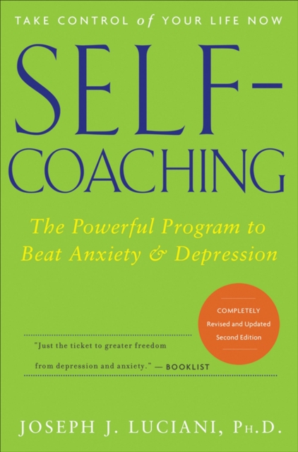 Self-Coaching : The Powerful Program to Beat Anxiety & Depression, EPUB eBook