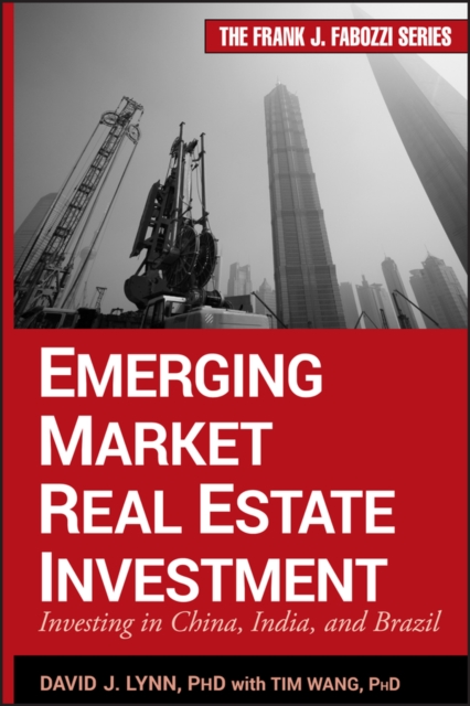 Emerging Market Real Estate Investment : Investing in China, India, and Brazil, PDF eBook
