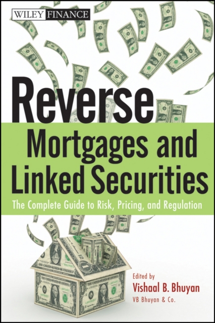 Reverse Mortgages and Linked Securities : The Complete Guide to Risk, Pricing, and Regulation, EPUB eBook