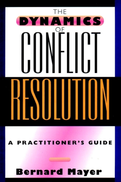 The Dynamics of Conflict Resolution : A Practitioner's Guide, PDF eBook