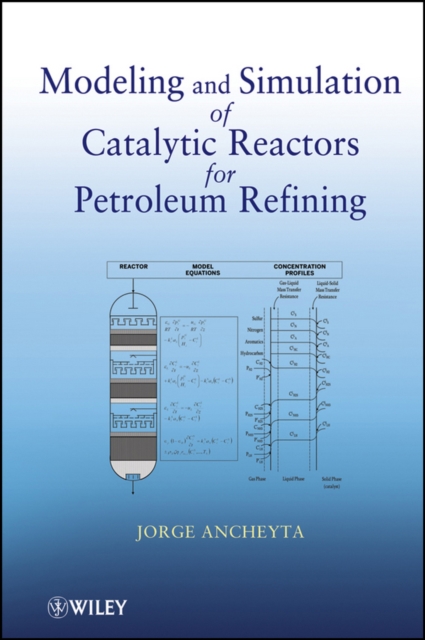 Modeling and Simulation of Catalytic Reactors for Petroleum Refining, PDF eBook