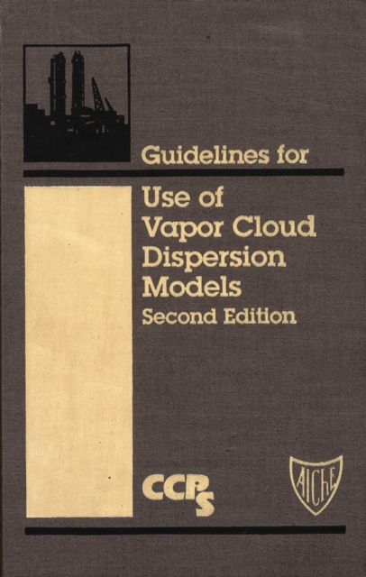Guidelines for Use of Vapor Cloud Dispersion Models, PDF eBook