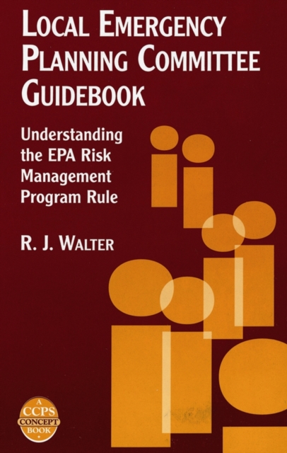 Local Emergency Planning Committee Guidebook : Understanding the EPA Risk Management Program Rule, PDF eBook