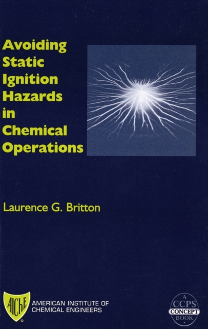 Avoiding Static Ignition Hazards in Chemical Operations : A CCPS Concept Book, PDF eBook