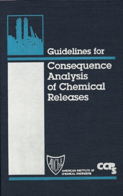 Guidelines for Consequence Analysis of Chemical Releases, PDF eBook