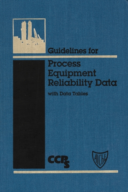 Guidelines for Process Equipment Reliability Data, with Data Tables, PDF eBook