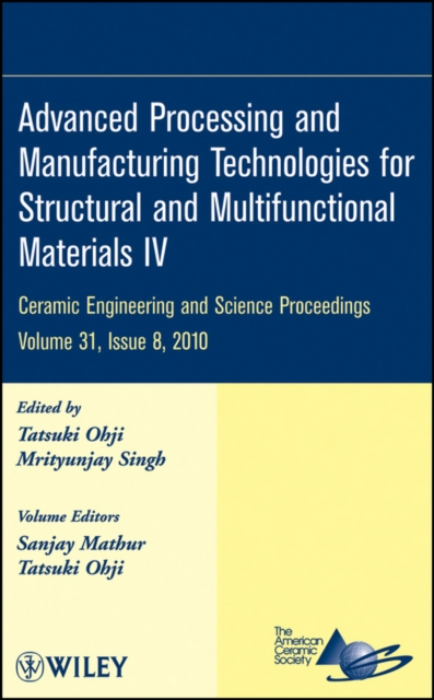 Advanced Processing and Manufacturing Technologies for Structural and Multifunctional Materials IV, Volume 31, Issue 8, PDF eBook