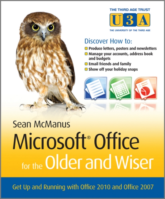 Microsoft Office for the Older and Wiser : Get up and running with Office 2010 and Office 2007, EPUB eBook