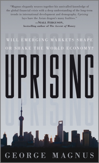 Uprising : Will Emerging Markets Shape or Shake the World Economy?, PDF eBook