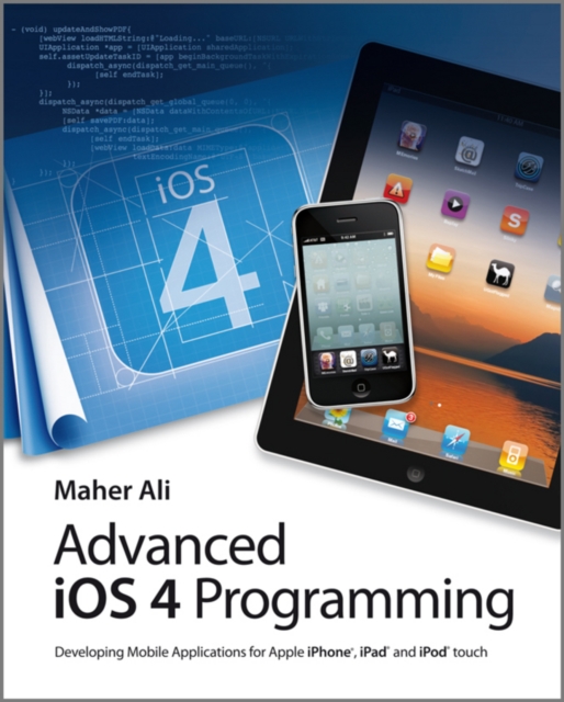 Advanced iOS 4 Programming : Developing Mobile Applications for Apple iPhone, iPad, and iPod touch, PDF eBook