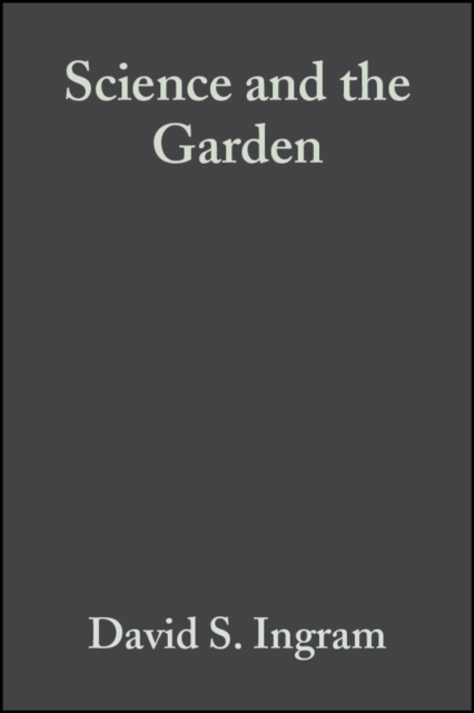Science and the Garden : The Scientific Basis of Horticultural Practice, PDF eBook