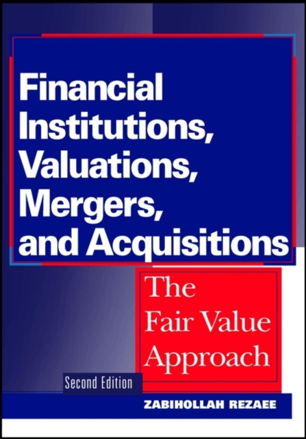 Financial Institutions, Valuations, Mergers, and Acquisitions : The Fair Value Approach, PDF eBook