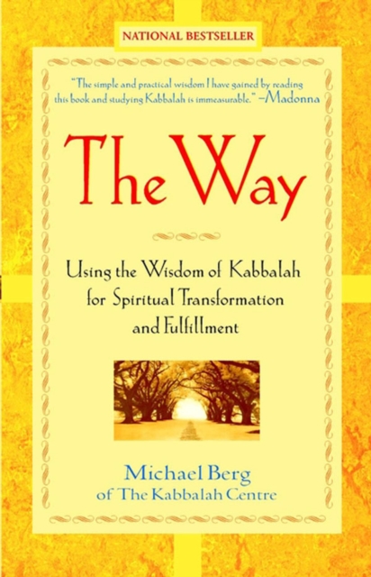 The Way : Using the Wisdom of Kabbalah for Spiritual Transformation and Fulfillment, PDF eBook