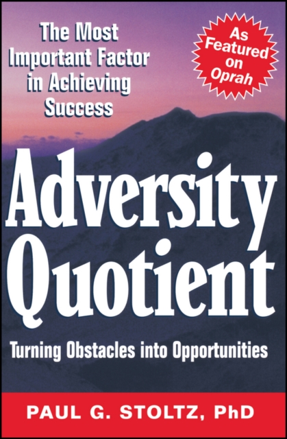 Adversity Quotient : Turning Obstacles into Opportunities, Paperback / softback Book