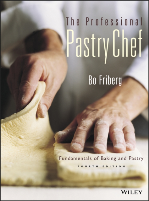 The Professional Pastry Chef : Fundamentals of Baking and Pastry, Hardback Book