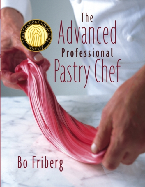 The Advanced Professional Pastry Chef, Hardback Book