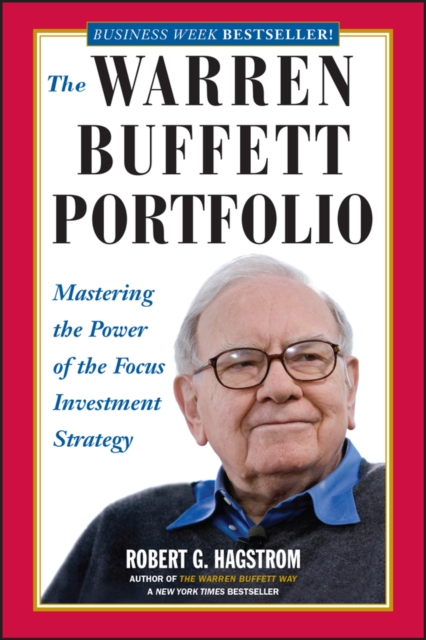 The Warren Buffett Portfolio : Mastering the Power of the Focus Investment Strategy, Paperback / softback Book