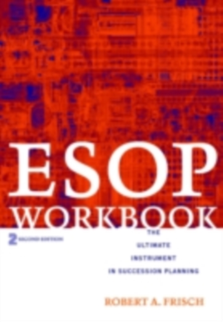 ESOP Workbook : The Ultimate Instrument in Succession Planning, PDF eBook