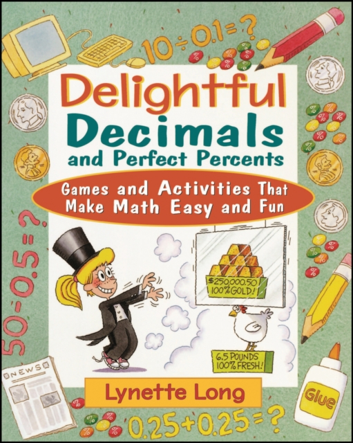 Delightful Decimals and Perfect Percents : Games and Activities That Make Math Easy and Fun, PDF eBook