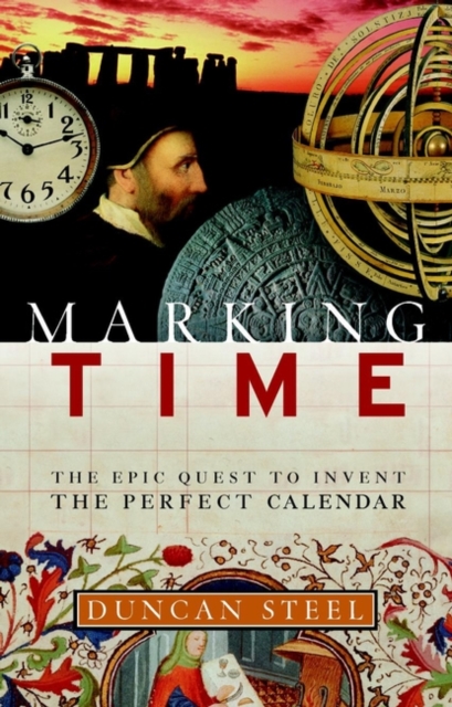 Marking Time : The Epic Quest to Invent the Perfect Calendar, PDF eBook