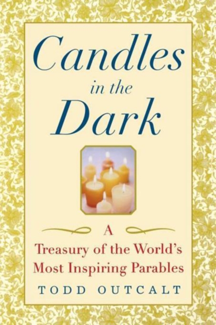 Candles in the Dark : A Treasury of the World's Most Inspiring Parables, PDF eBook
