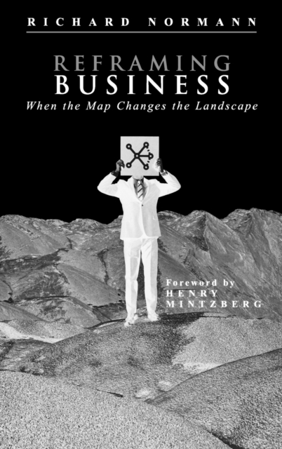 Reframing Business : When the Map Changes the Landscape, Hardback Book