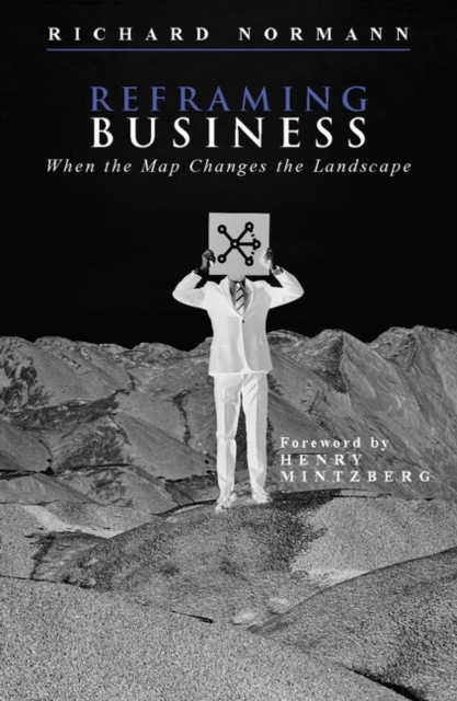 Reframing Business : When the Map Changes the Landscape, Hardback Book