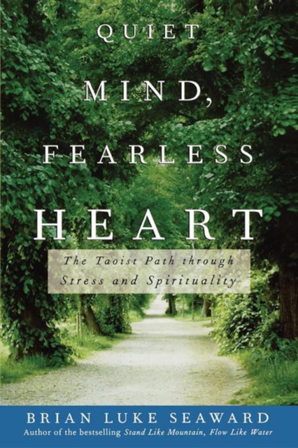 Quiet Mind, Fearless Heart : The Taoist Path through Stress and Spirituality, PDF eBook